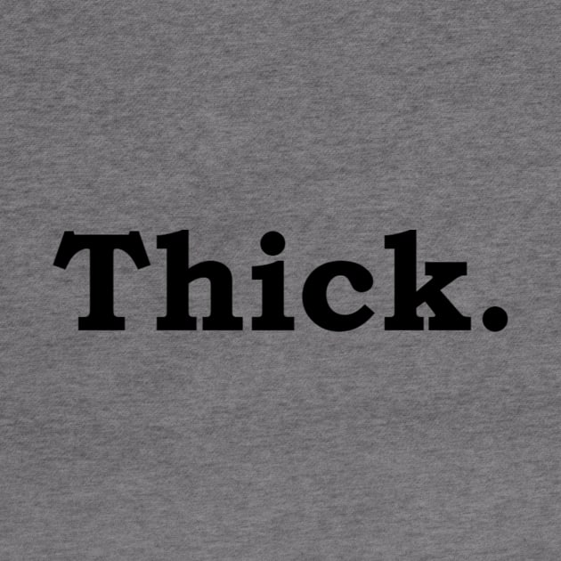 Thick. by Politix